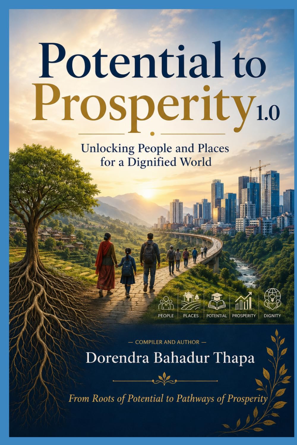 Potential to Prosperity 1.0: Unlocking People and Places for a Dignified World