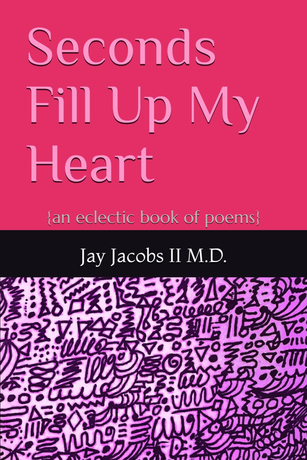 Seconds Fill Up My Heart: {an eclectic book of poems}