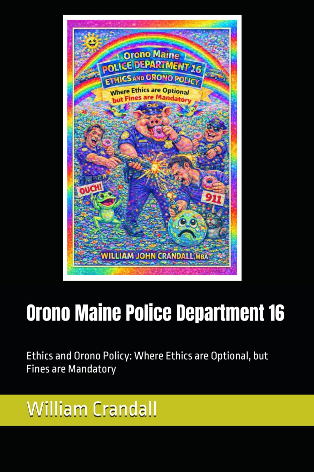 Orono Maine Police Department 16: Ethics and Orono Policy: Where Ethics are Optional, but Fines are Mandatory