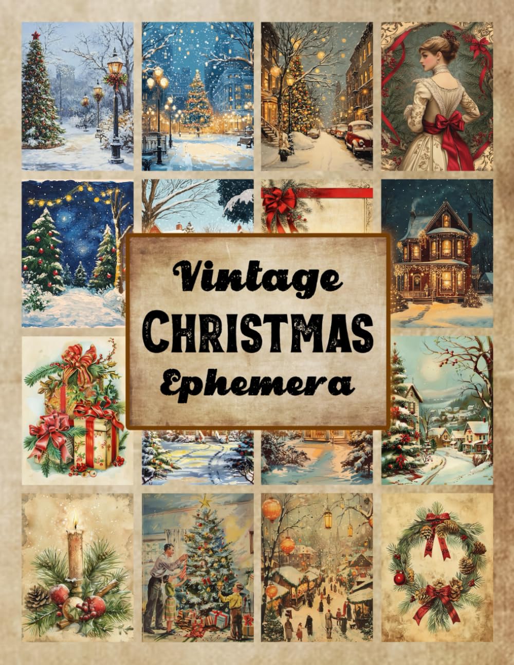 Vintage Christmas Ephemera: A Nostalgic Selection of Vintage Christmas Ephemera for Junk Journaling, Scrapbooking, Collage Art, Decoupage, and DIY Holiday Crafts