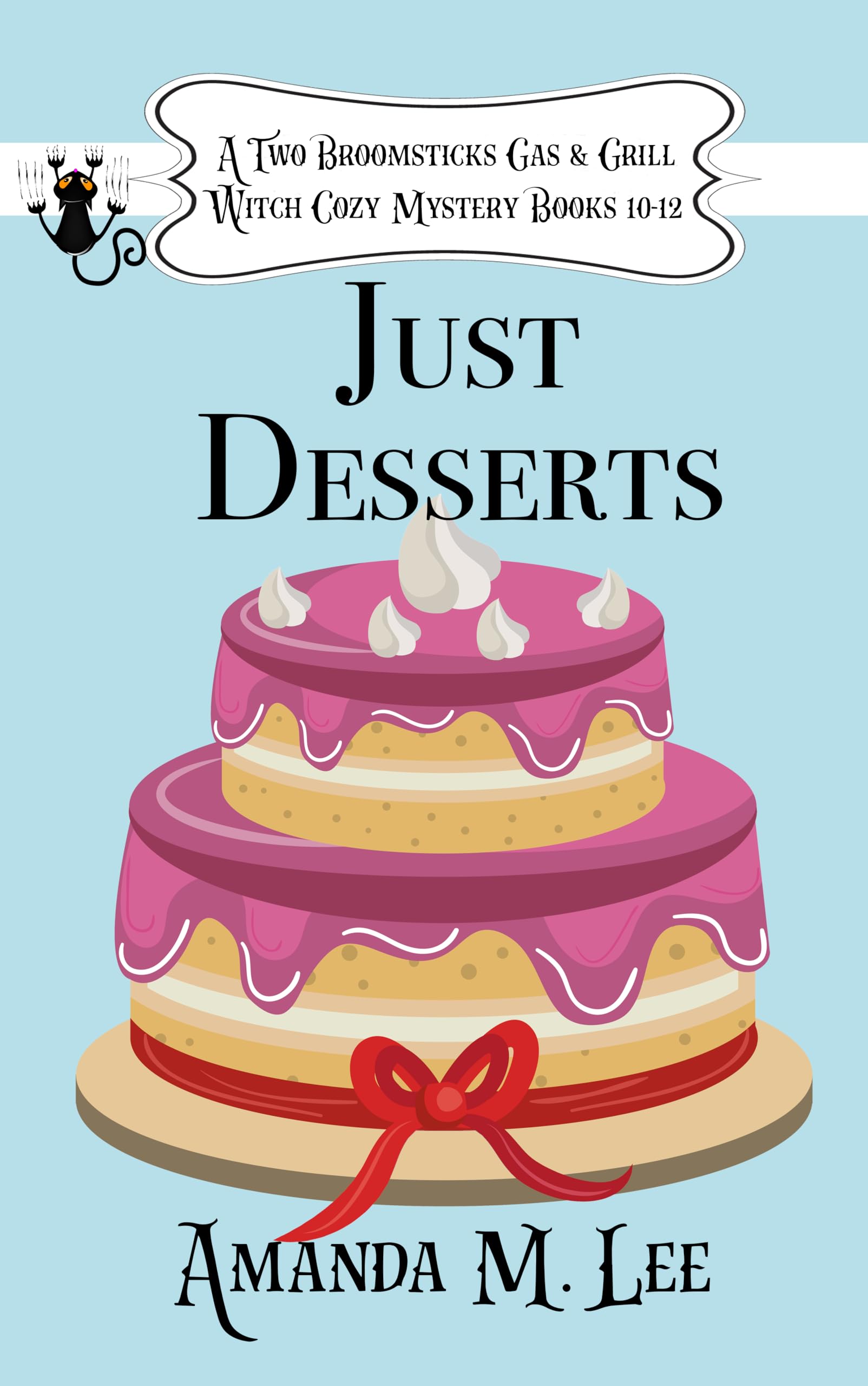Just Desserts (A Two Broomsticks Gas & Grill Witch Cozy Mystery)