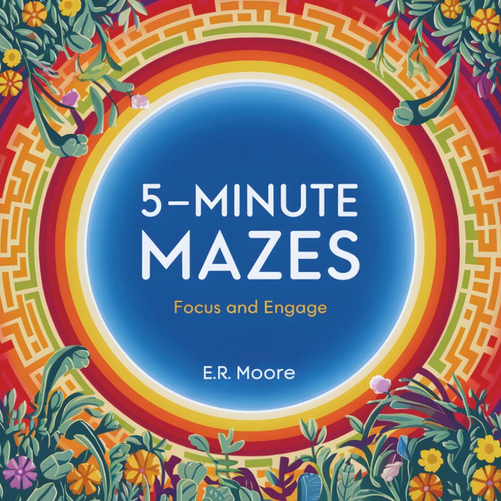 5-Minute Mazes - A Relaxing Adult Activity Book for Stress Relief: 150 mazes with solutions on the the back of each page! (5-Minutes Matter)