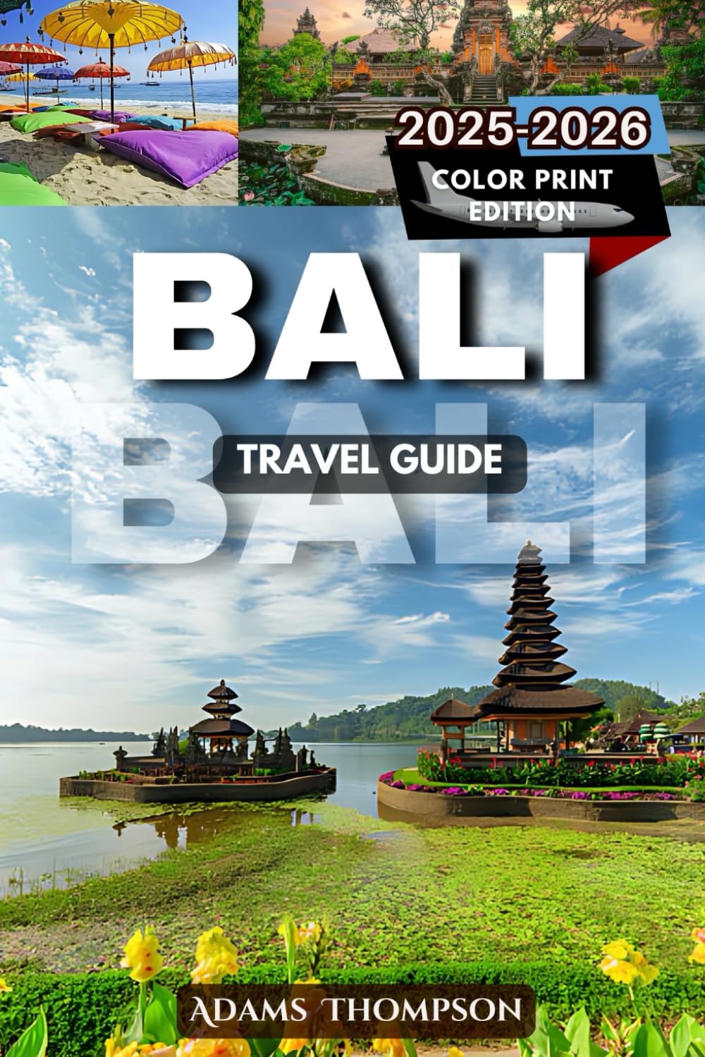 Bali Travel Guide 2025-2026: Your Ultimate Guide to Bali’s Stunning Beaches, Temples, Culture, and Natural Wonders