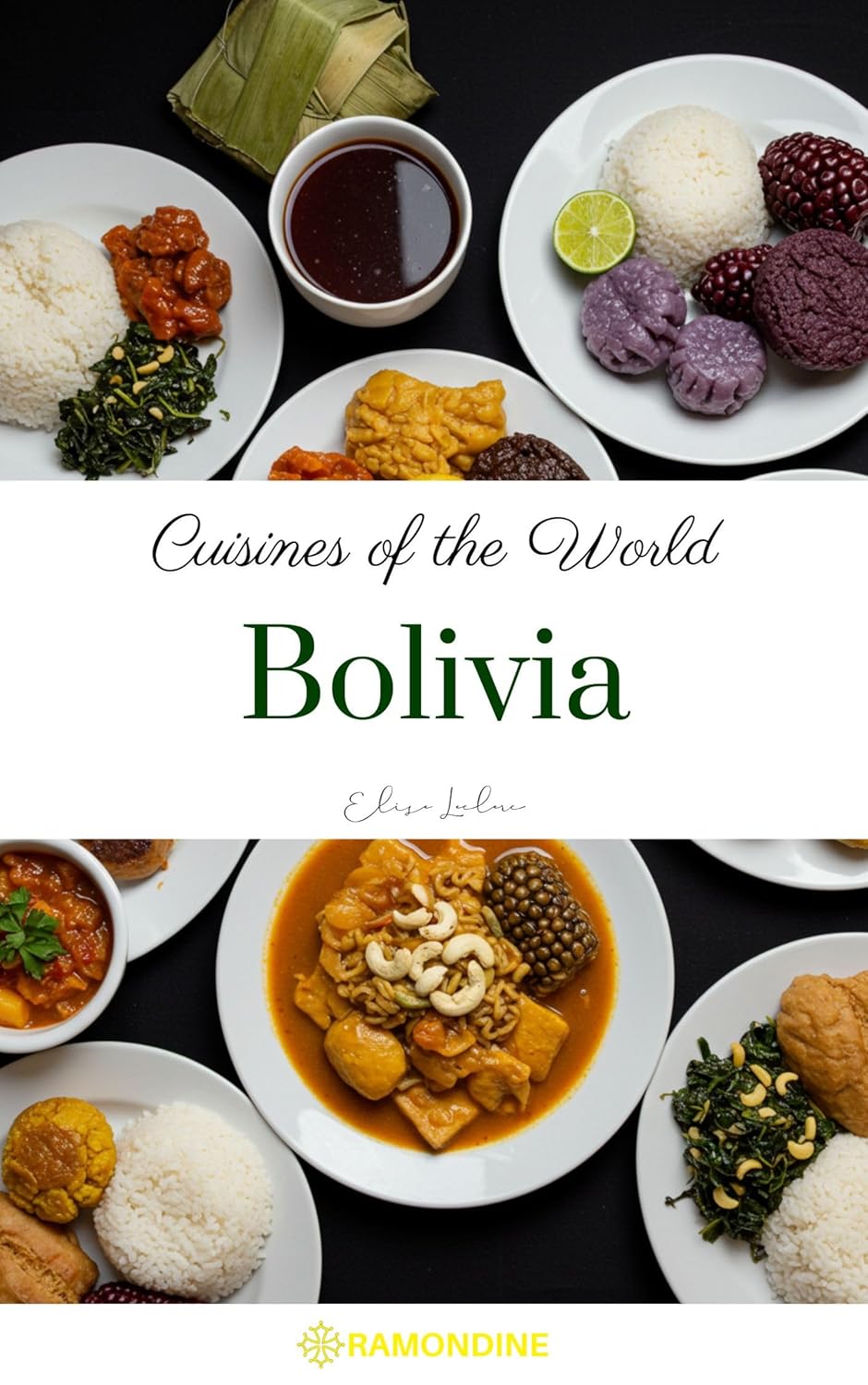 Cuisines of the World: Bolivia      [Print Replica] Kindle Edition