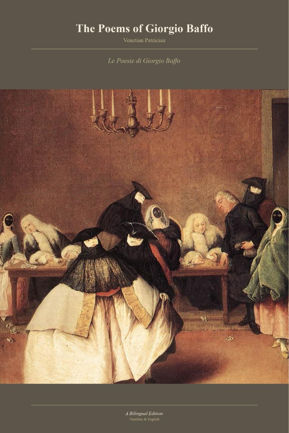 The Poems of Giorgio Baffo: A Bilingual Venetian-English Edition