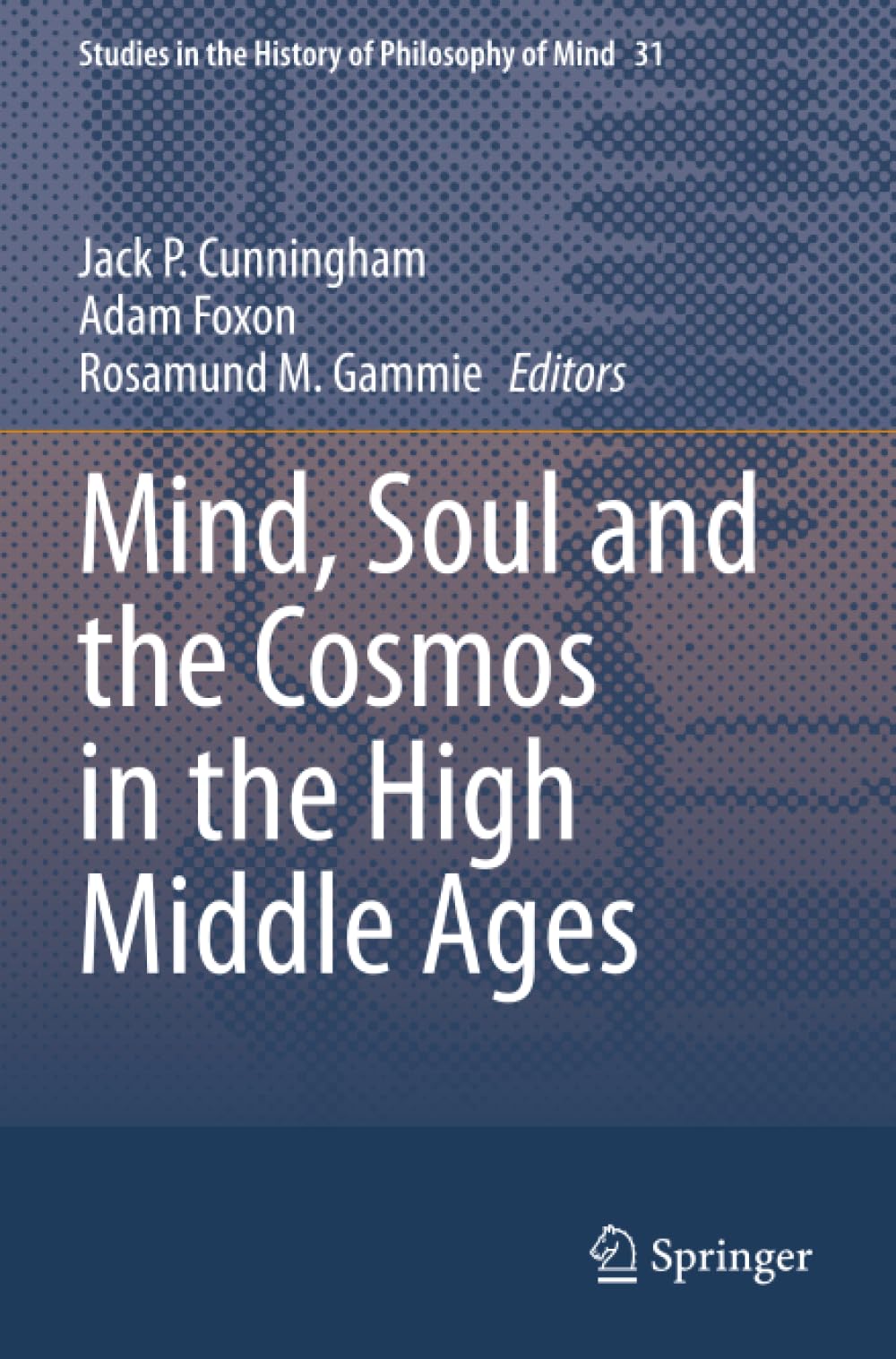 Mind, Soul and the Cosmos in the High Middle Ages (Studies in the History of Philosophy of Mind)
