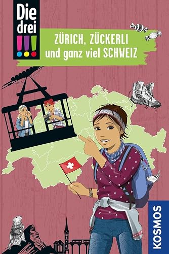 Die drei !!!, Zürich, Zückerli und ganz viel Schweiz: Mit den wichtigsten Sehenswürdigkeiten, Sprachführer und Landkarte