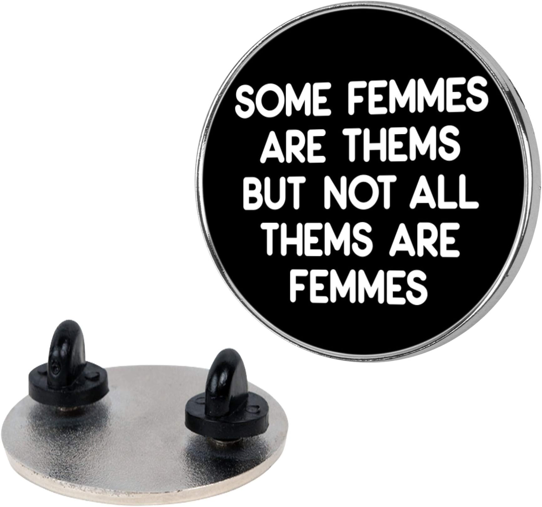 LookHUMAN Some Femmes Are Thems But Not All Thems Are Femmes 1.5 Inch Round Enamel Pin, White, 1.5 Inches
