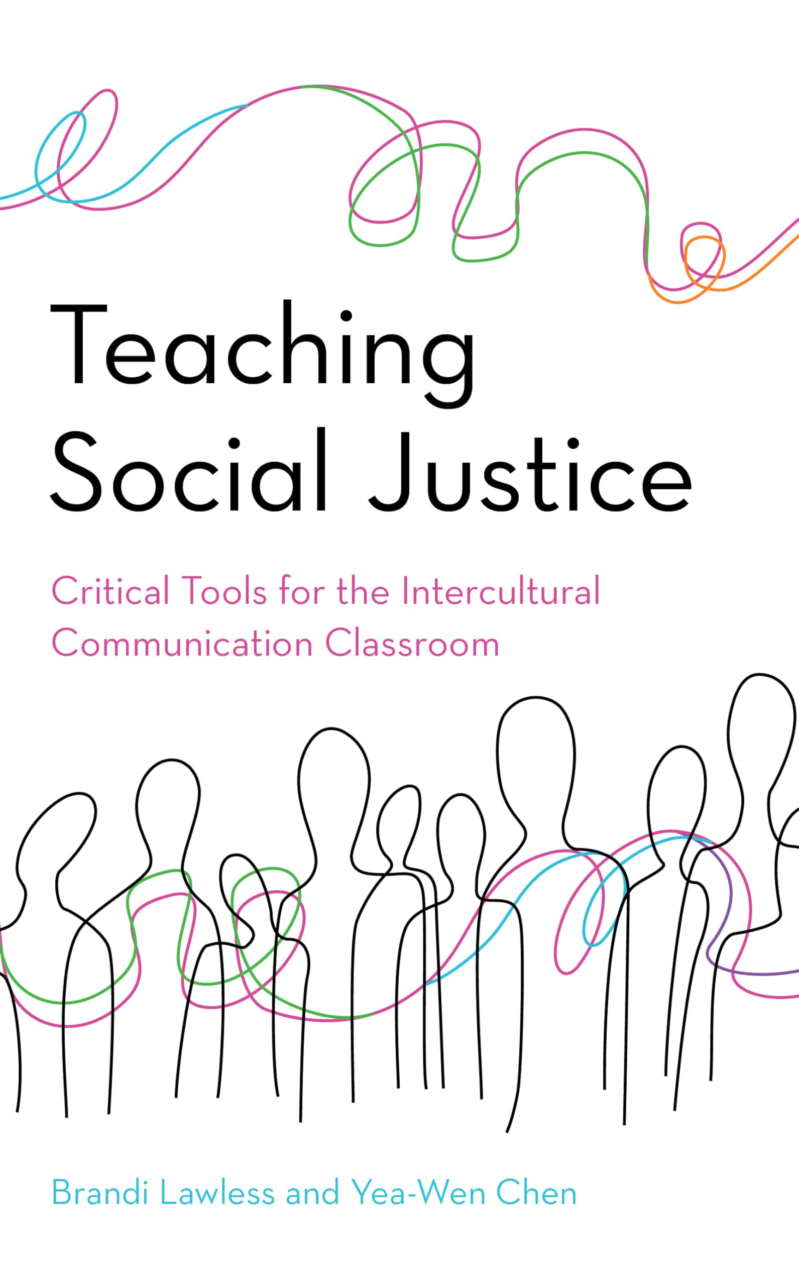 Teaching Social Justice: Critical Tools for the Intercultural Communication Classroom