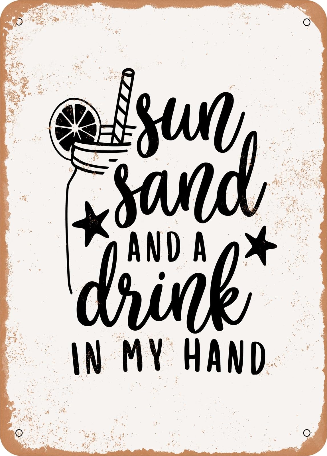 Metal Sign - Sun Sand and a Drink In My Hand - 2 - Vintage Rusty Look home decor