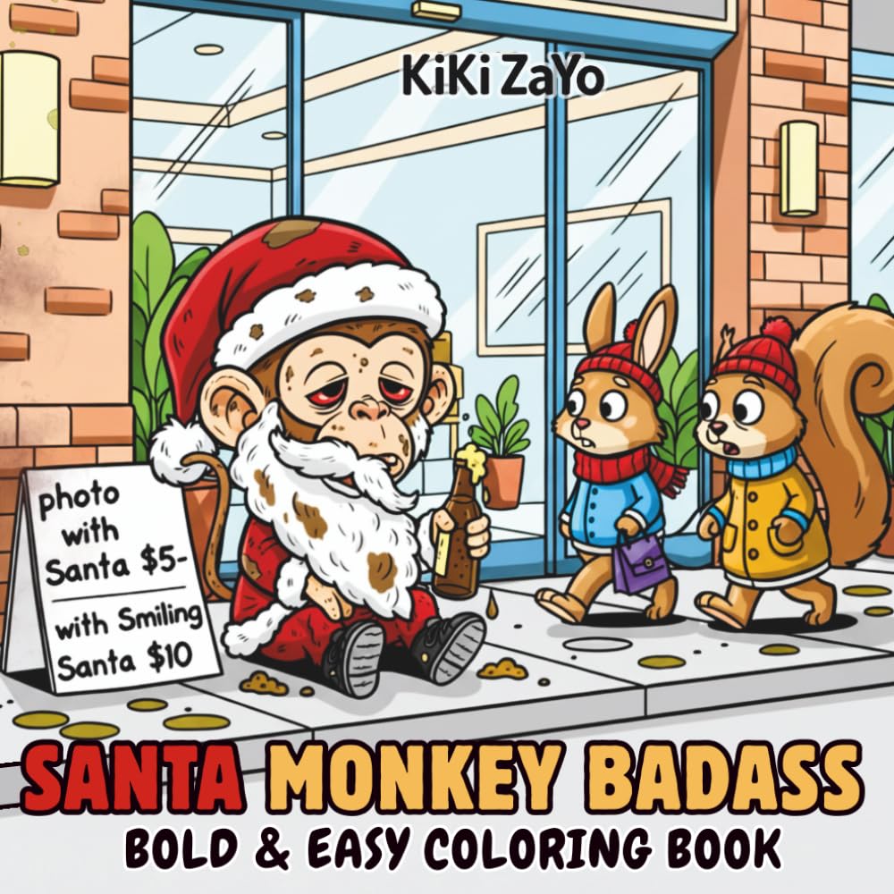 SANTA MONKEY BADASS: BOLD & EASY COLORING BOOK|40 hilarious drunk monkey-as-Santa scenes for a stress-relief Christmas full of laughter