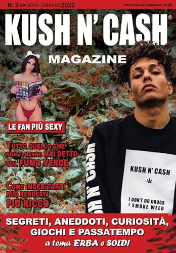KUSH N' CASH® magazine N.3 (maggio-giugno 2022): Segreti, aneddoti, curiosità, giochi e passatempo a tema ERBA e SOLDI