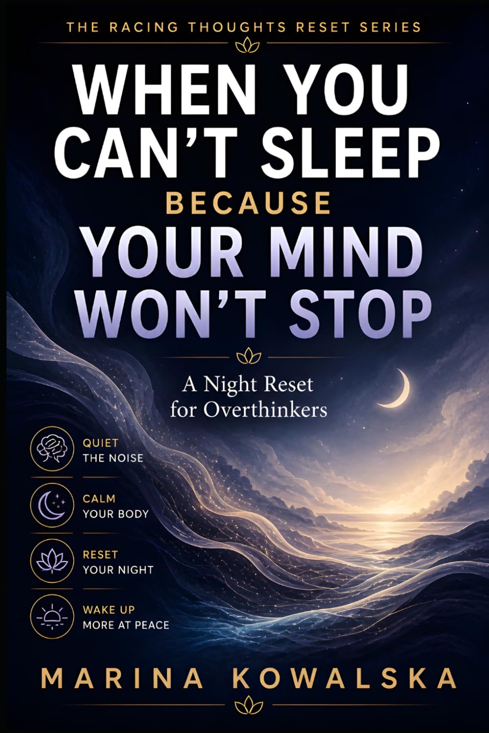 When You Can’t Sleep Because Your Mind Won’t Stop: A Night Reset for Overthinkers (The Racing Thoughts Reset Series)
