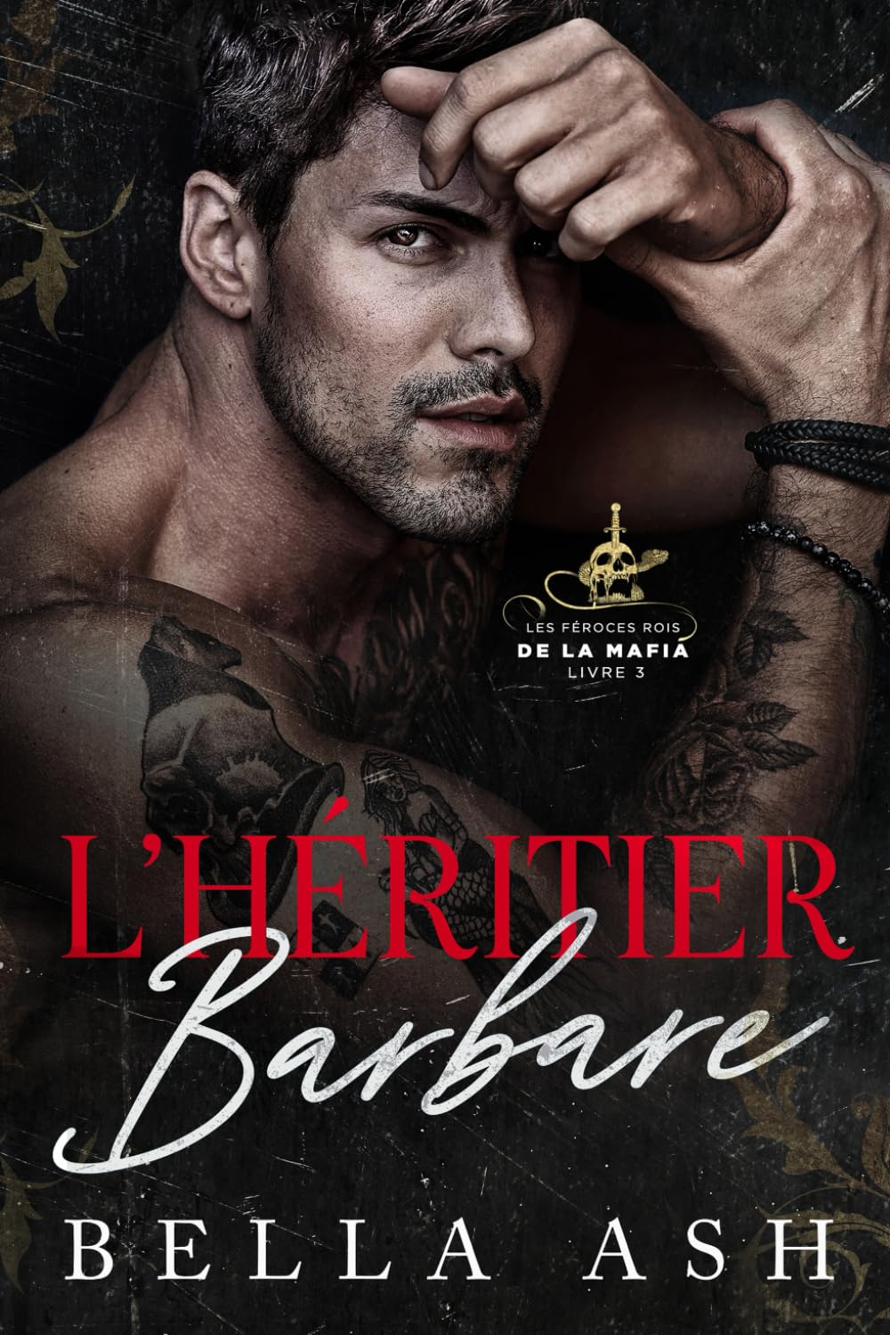 L’Héritier Barbare: Une romance dark mafia entre un parrain possessif et la femme qu’il a épousée de force, mais pour laquelle il mettrait le monde à sac (Les féroces rois de la mafia)