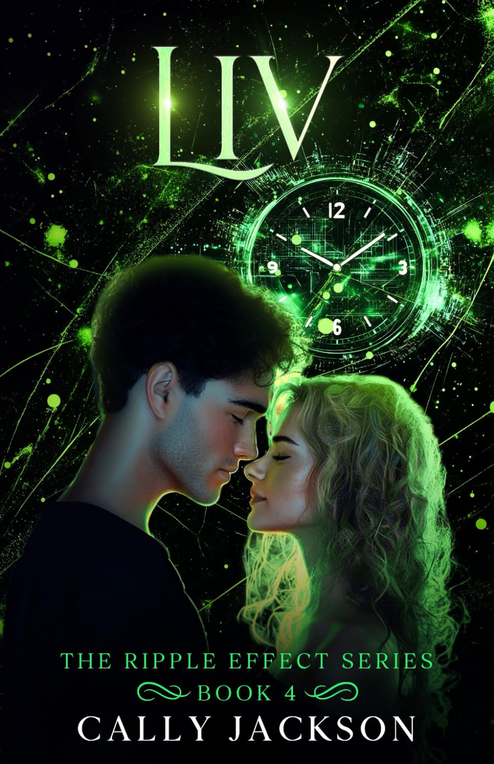 Liv: A time travel romance (The Ripple Effect Series)