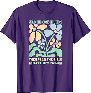 Anti Trump Read the Constitution And The Bible Matthew 25:40 T-Shirt