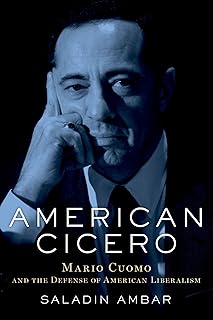 American Cicero: Mario Cuomo and the Defense of American Liberalism