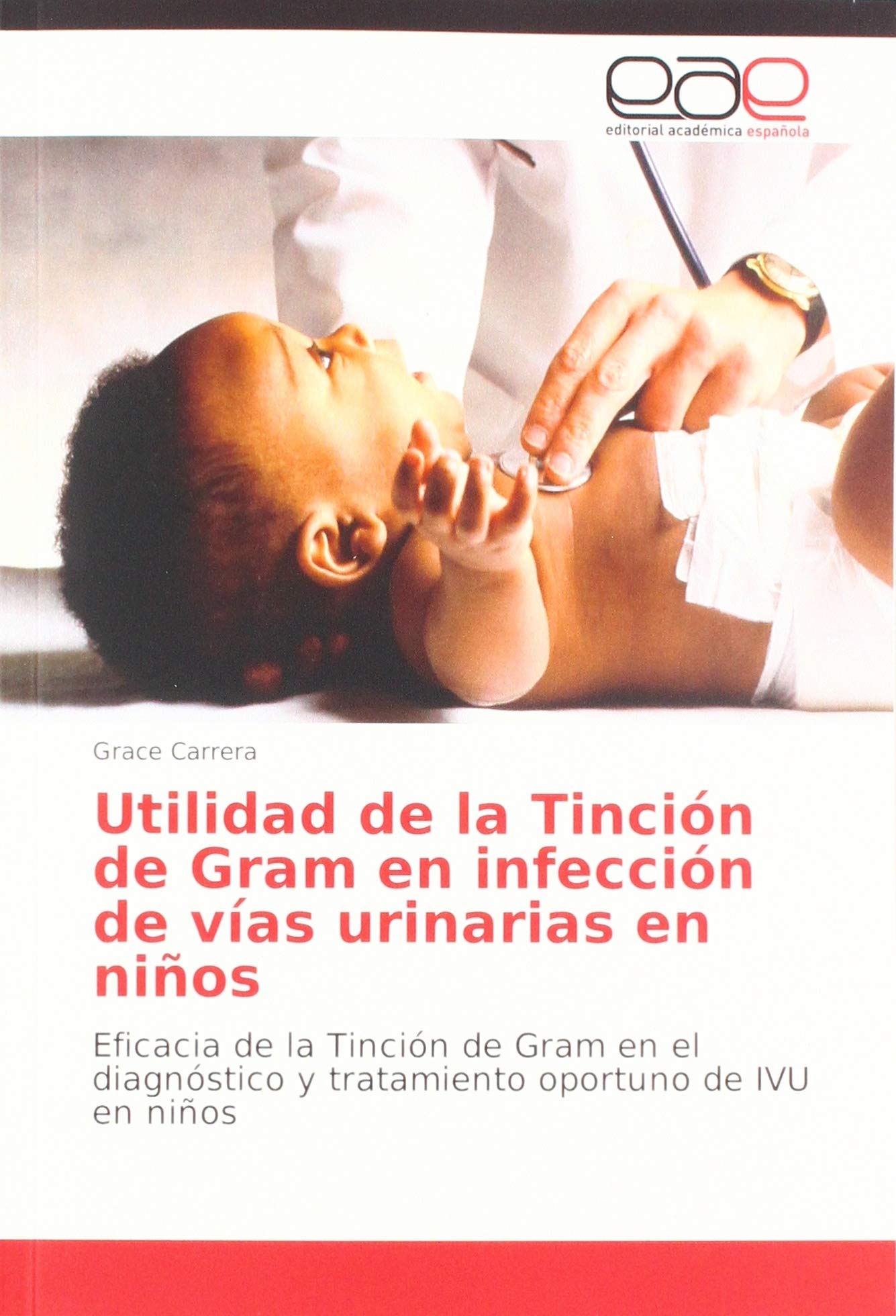 Utilidad de la Tinción de Gram en infección de vías urinarias en niños: Eficacia de la Tinción de Gram en el diagnóstico y tratamiento oportuno de IVU en niños