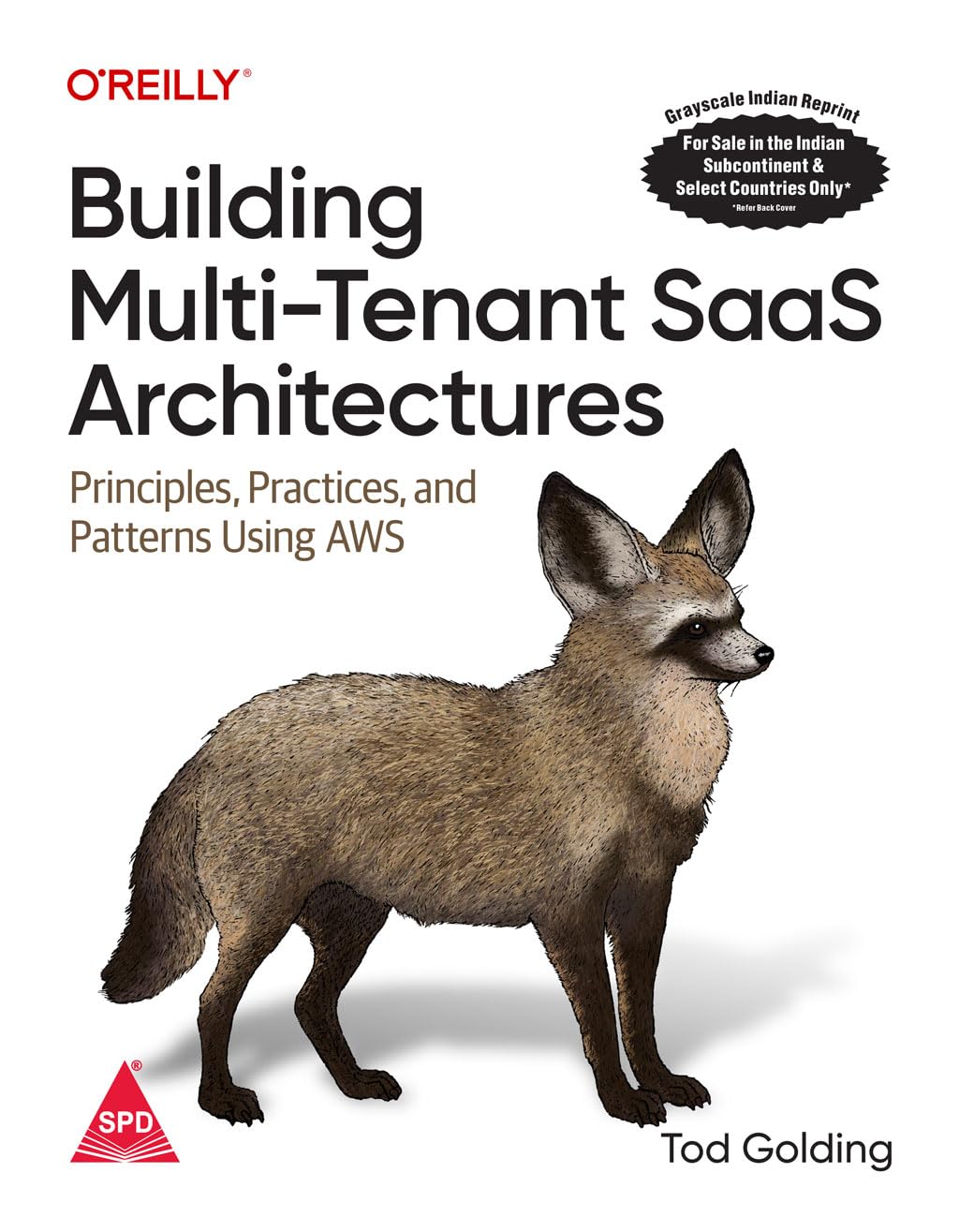 Building Multi-Tenant SaaS Architectures: Principles, Practices, and Patterns Using AWS (Grayscale Indian Edition) Building Multi-Tenant SaaS Architectures: Principles, Practices, and Patterns Using AWS (Grayscale Indian Edition)