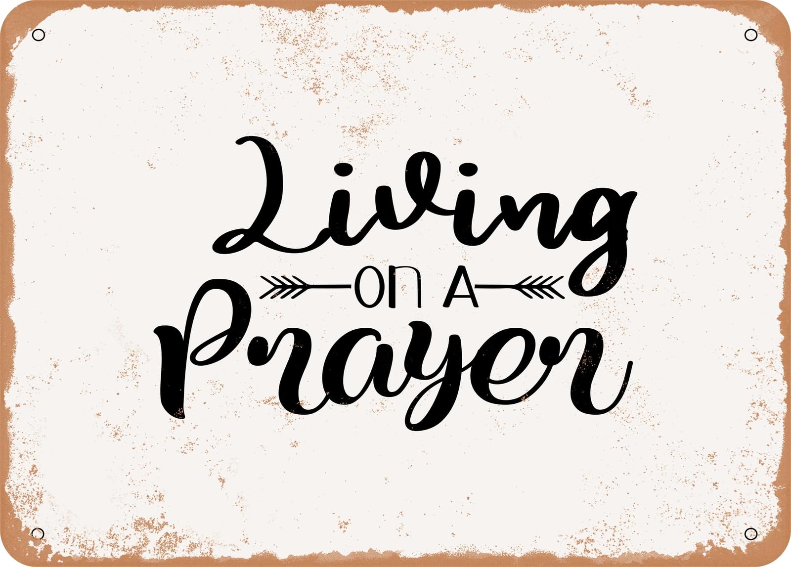 Miaomansenstore Metal Sign - Living On A Prayer - 3 - Vintage Look Sign Home Decor