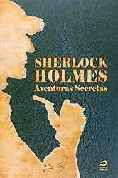 Sherlock Holmes. Aventuras Secretas