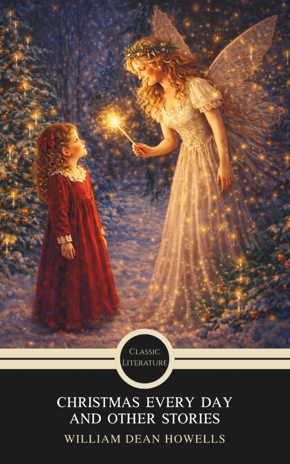 Christmas Every Day and Other Stories: Classic Christmas Stories for Children and Families
