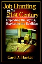 Job Hunting in the 21st CenturyExploding the Myths, Exploring the Realities
