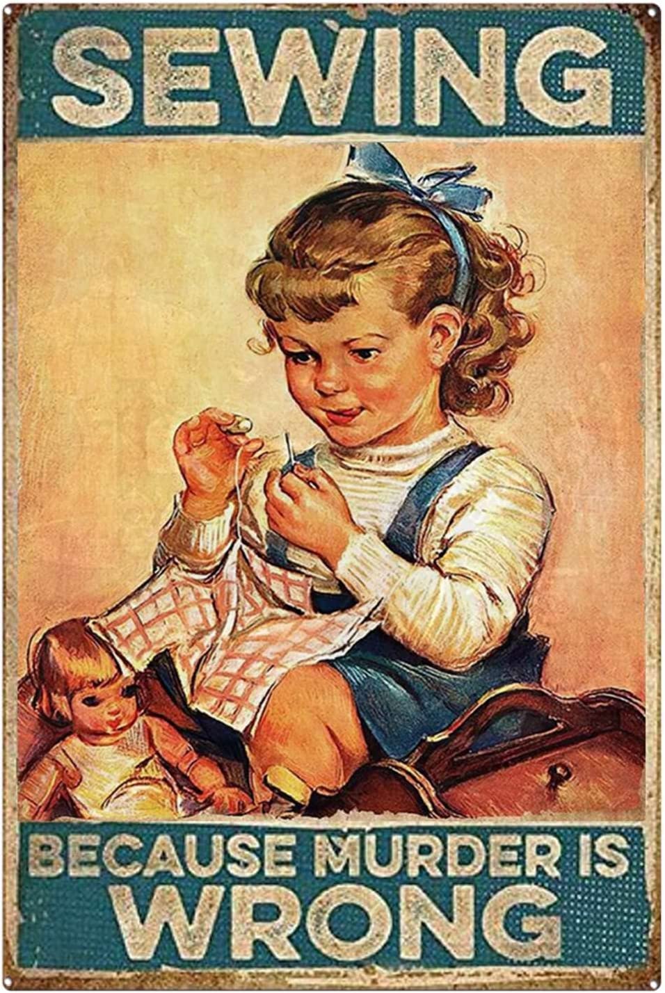 peiyeety Aluminum Signs Vintage Funny Baby Girls Sewing Because Murder is Wrong Metal Sign for Garage 8"x12"