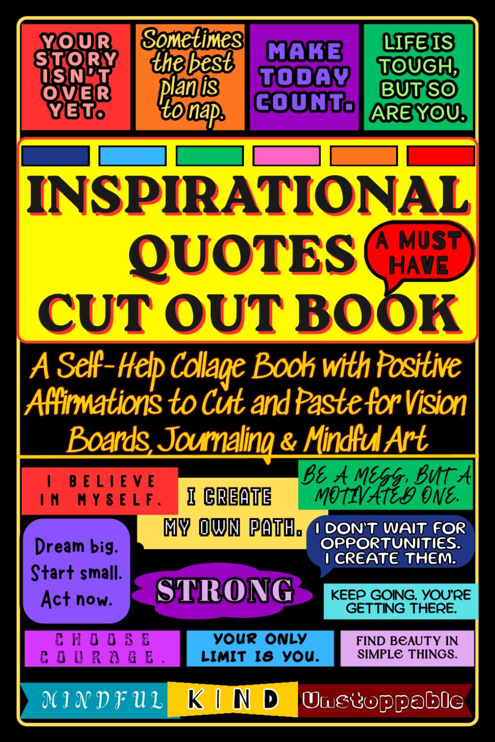 Inspirational Quotes Cut Out Book: A Self-Help Collage Book with Positive Affirmations to Cut and Paste for Vision Boards, Journaling & Mindful Art