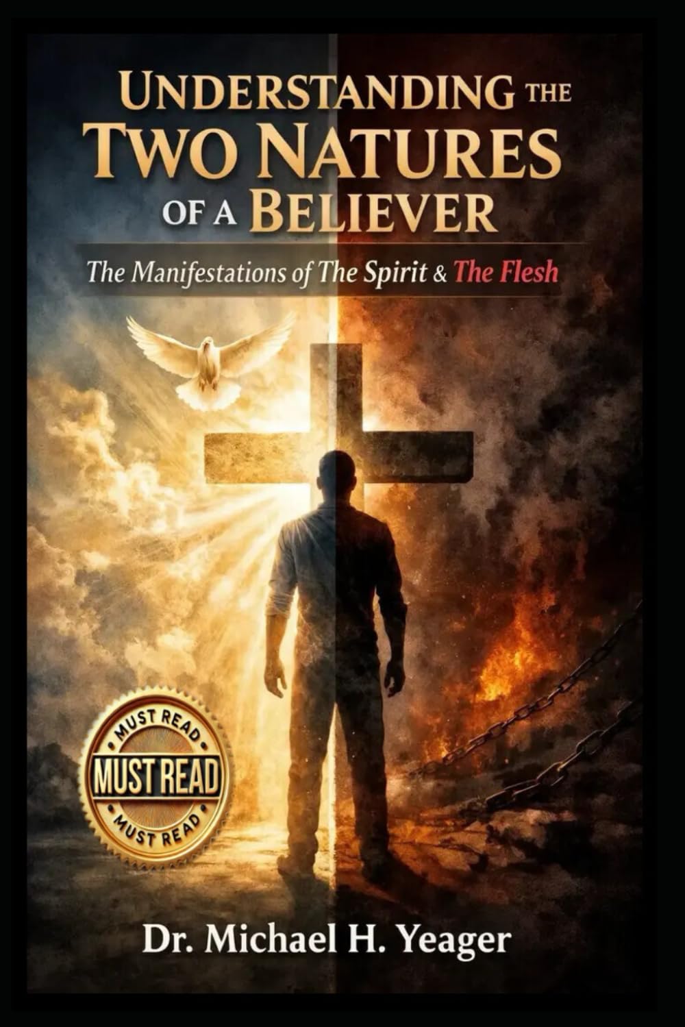 UNDERSTANDING THE TWO NATURES OF A BELIEVER: The Manifestations of The Spirit & The Flesh