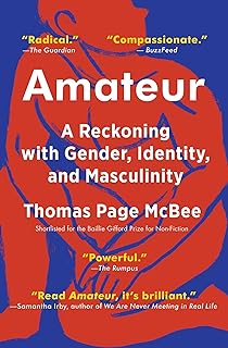 Amateur: A Reckoning with Gender, Identity, and Masculinity