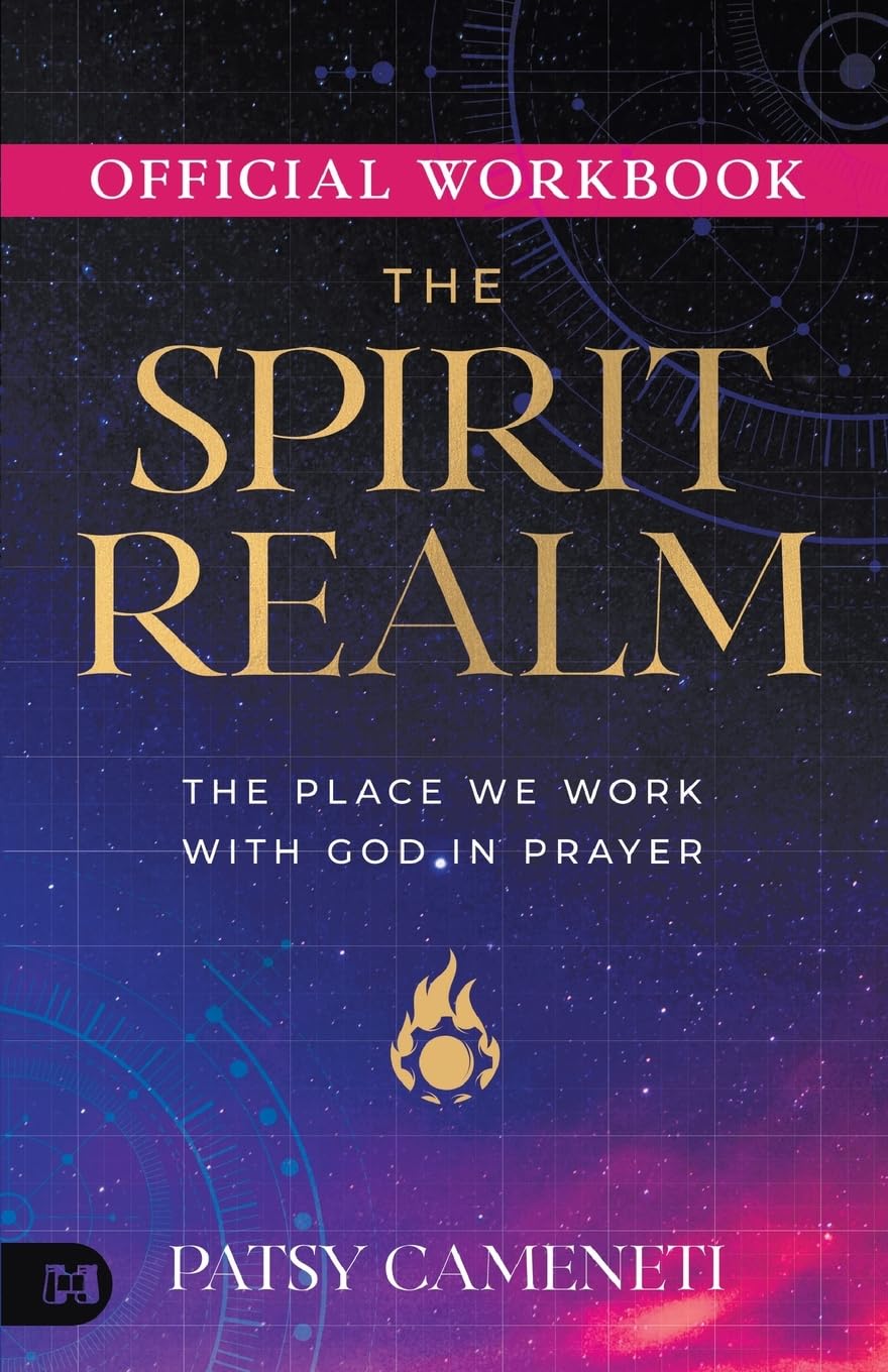 The Official Workbook for The Spirit Realm: The Place We Work with God in Prayer