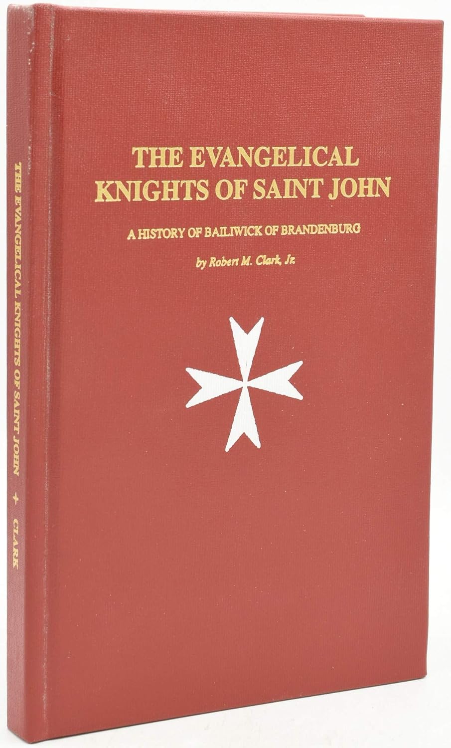 The Evangelical Knights of Saint John A history of the