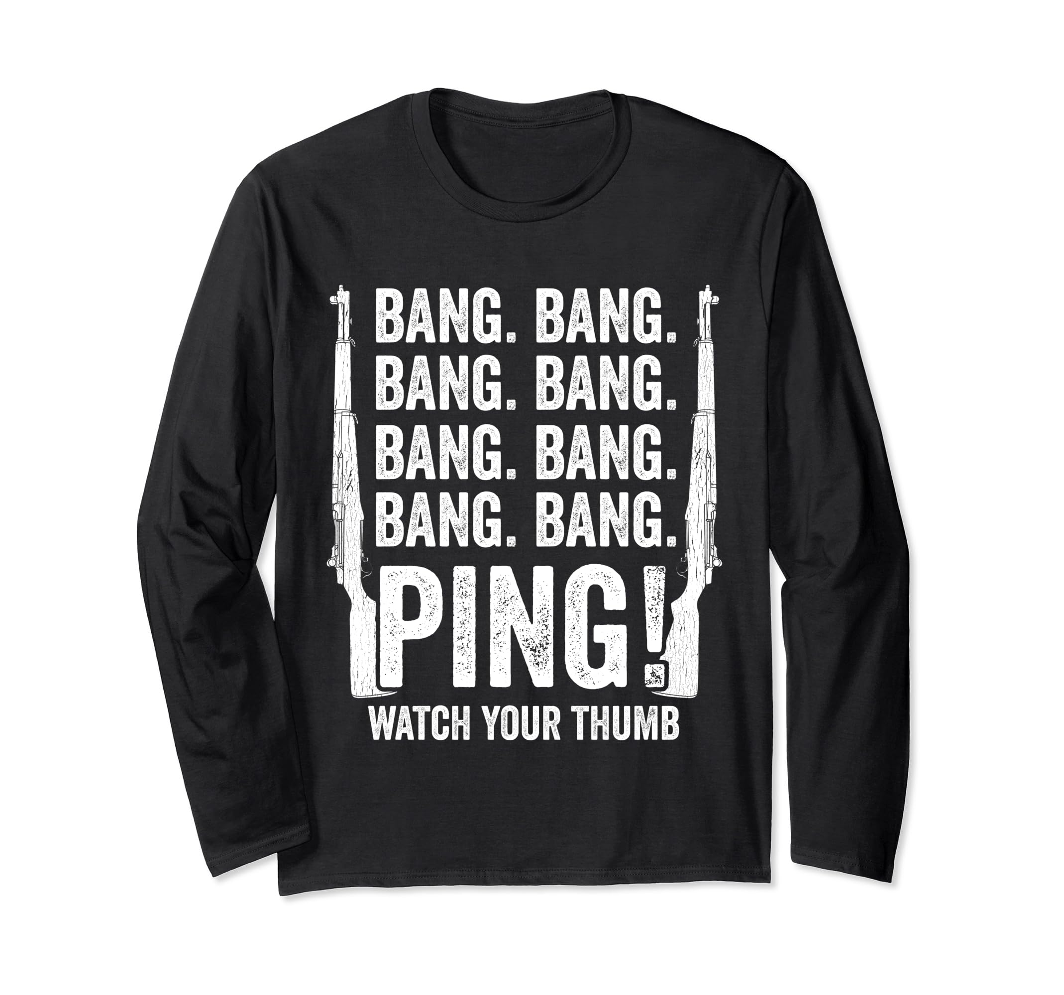 M1 Garand Rifle Bang Ping Funny WW2 WWII Army 30-06 Long Sleeve T-Shirt