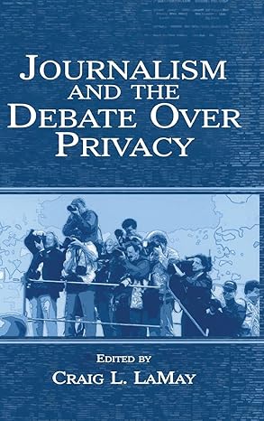 Journalism and the Debate Over Privacy (Lea's Communication (Hardcover))  book cover