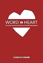Word in Heart: The Life-Changing Discipline of Scripture Memory.