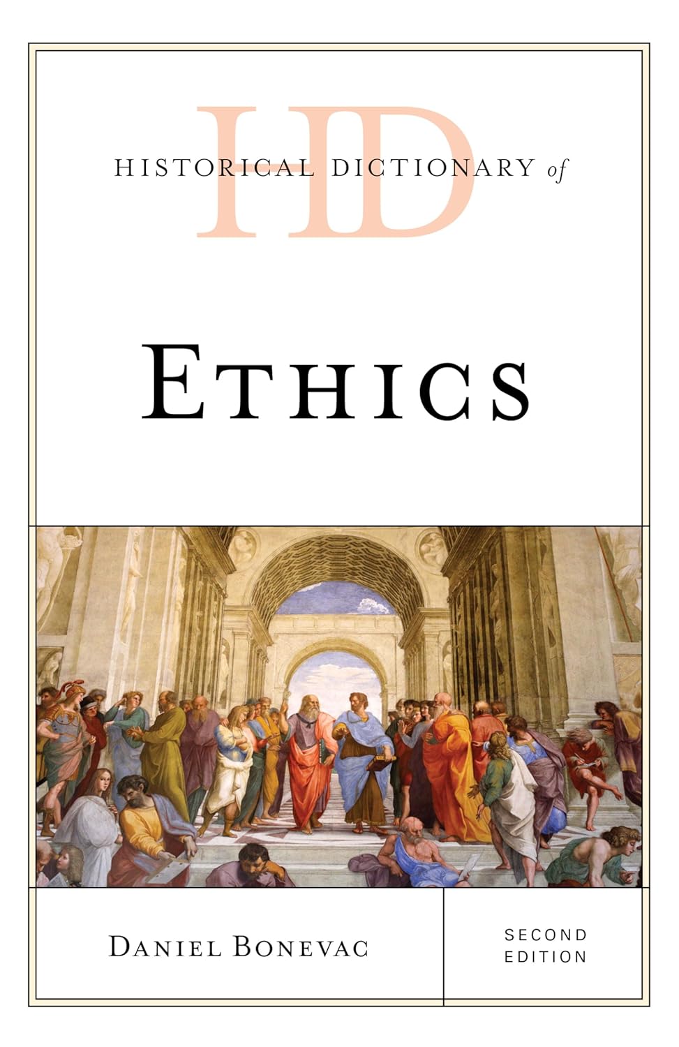 Historical Dictionary of Ethics (Historical Dictionaries of Religions