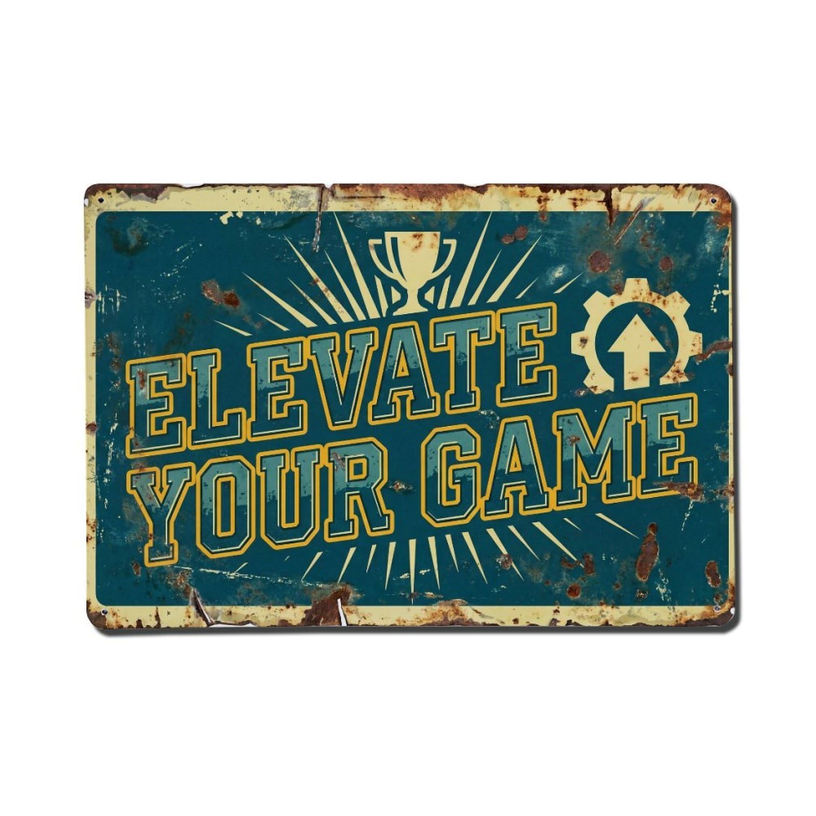 Elevate Your Game Excellence Retro Motivational Slogans Vintage Metal Tin Sign Wall Decor for Cafe, Club, Garden Metal Poster 8x12Inch