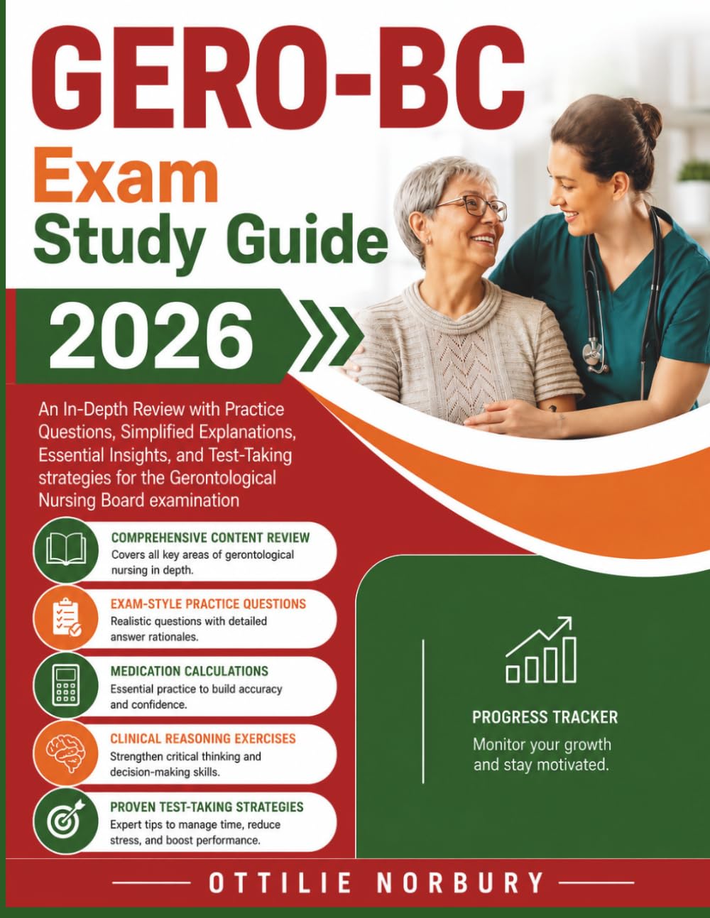 GERO-BC Exam Study Guide 2026: An In-Depth Review with Practice Questions, Simplified Explanations, Essential Insights, and Test-Taking strategies for the Gerontological Nursing Board examination