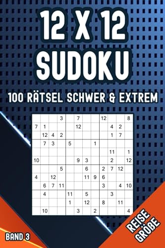 12x12 Sudoku für Erfahrene: Rätsel Taschenbuch für Unterwegs in Schwer &amp; Extrem