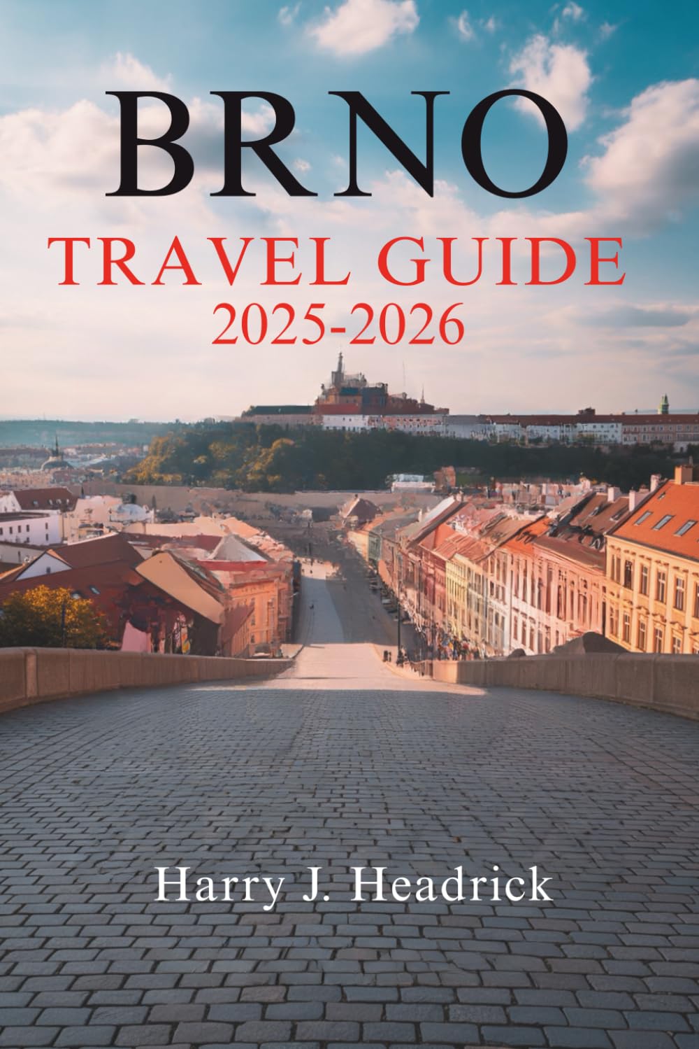 BRNO TRAVEL GUIDE 2025-2026: The Hidden Gems and Vibrant Culture of the Czech Republic's Second City