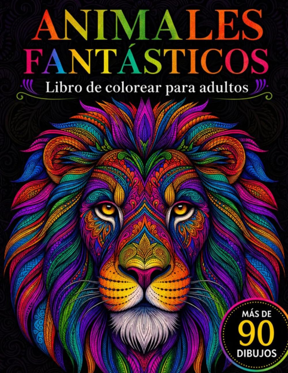 ANIMALES FANTÁSTICOS: LIBRO DE COLOREAR PARA ADULTOS