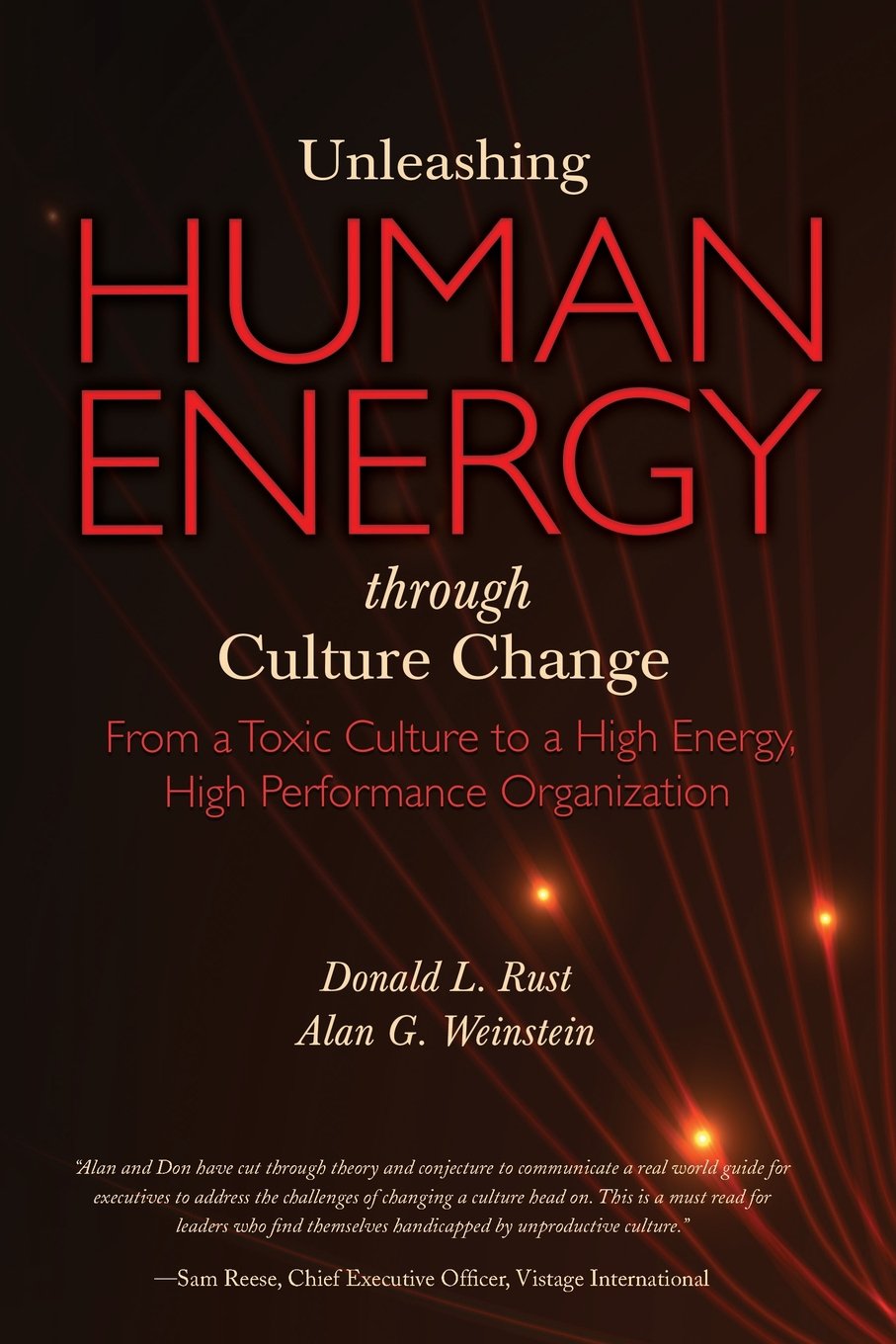 Unleashing Human Energy: From a Toxic Culture to a High Energy, High Performance Organization