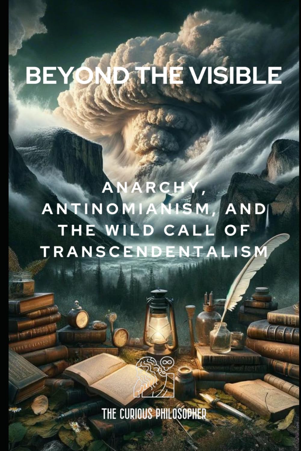 Beyond the Visible: Anarchy, Antinomianism, and the Wild Call of Transcendentalism