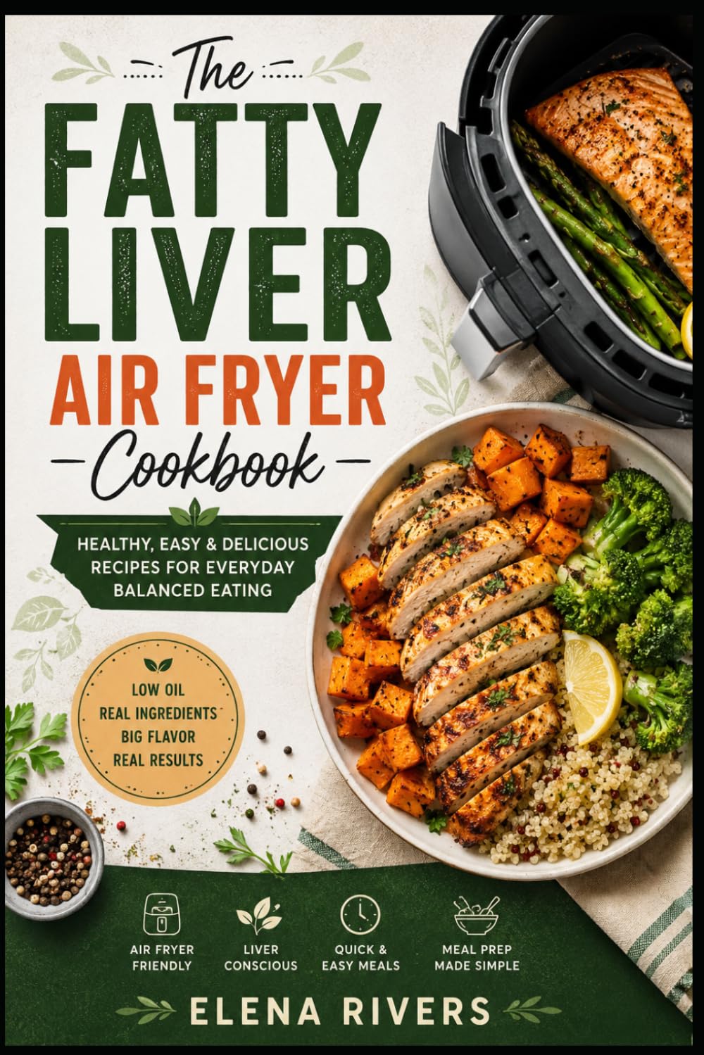 THE FATTY LIVER AIR FRYER COOKBOOK: Healthy Air Fryer Recipes for Everyday Cooking