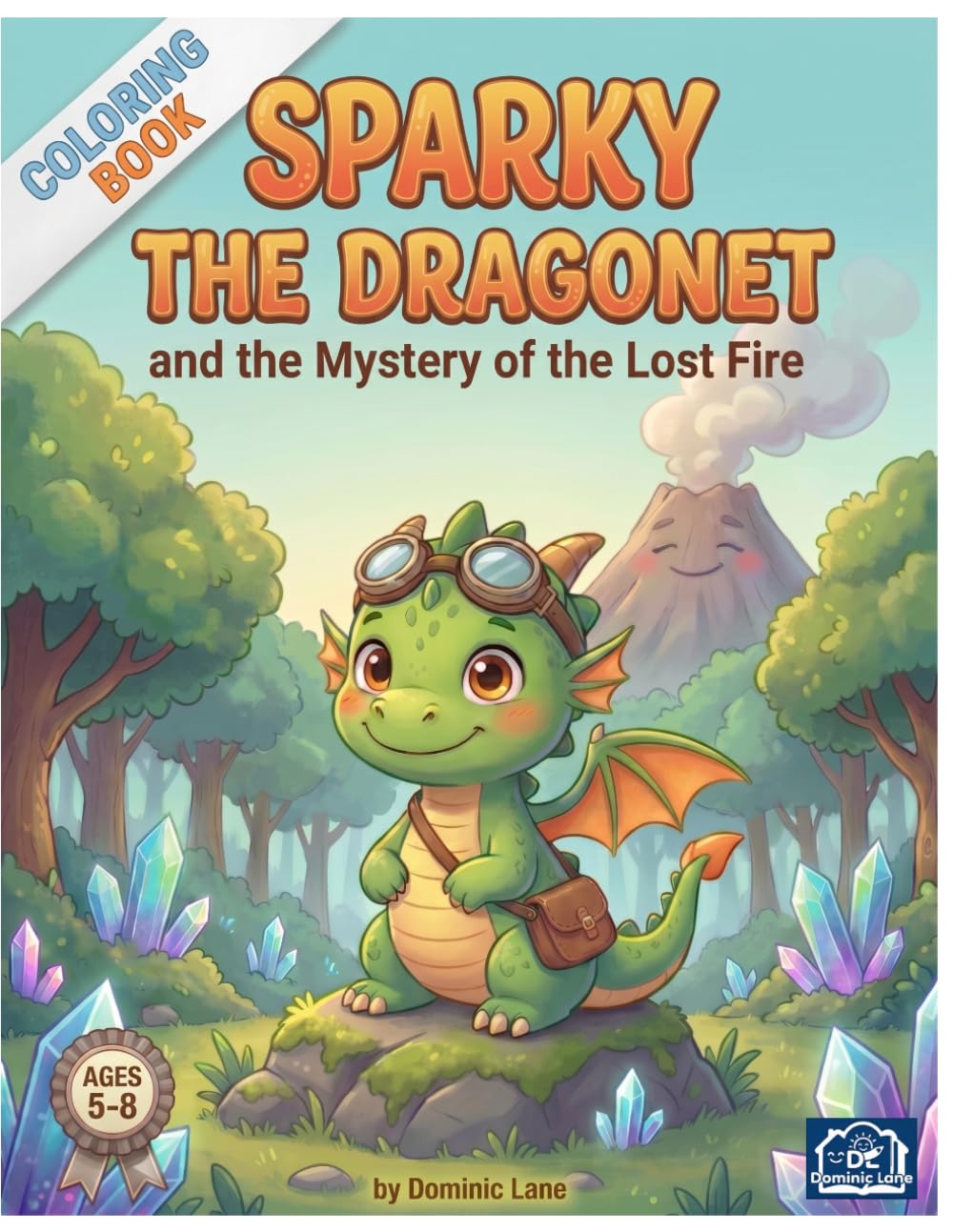 Sparky the Dragonet and the mystery of the Lost Fire: Coloring Book (The Adventures of Sparky the Dragonet)