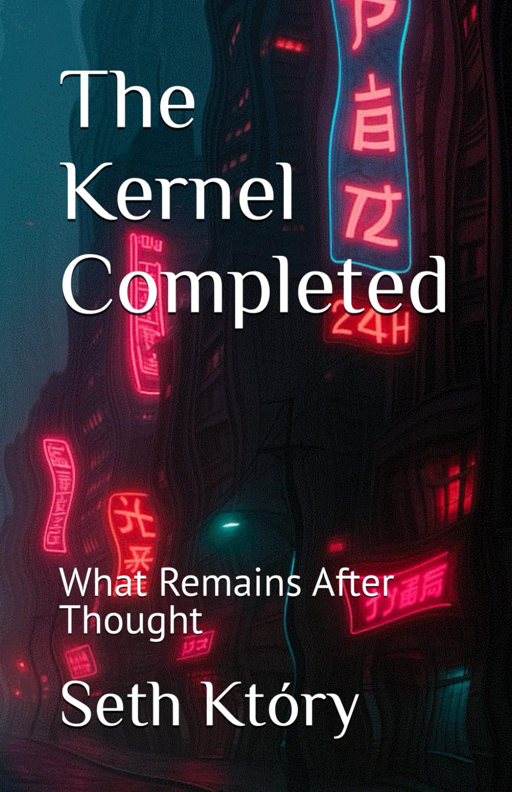 The Kernel Completed: What Remains After Thought