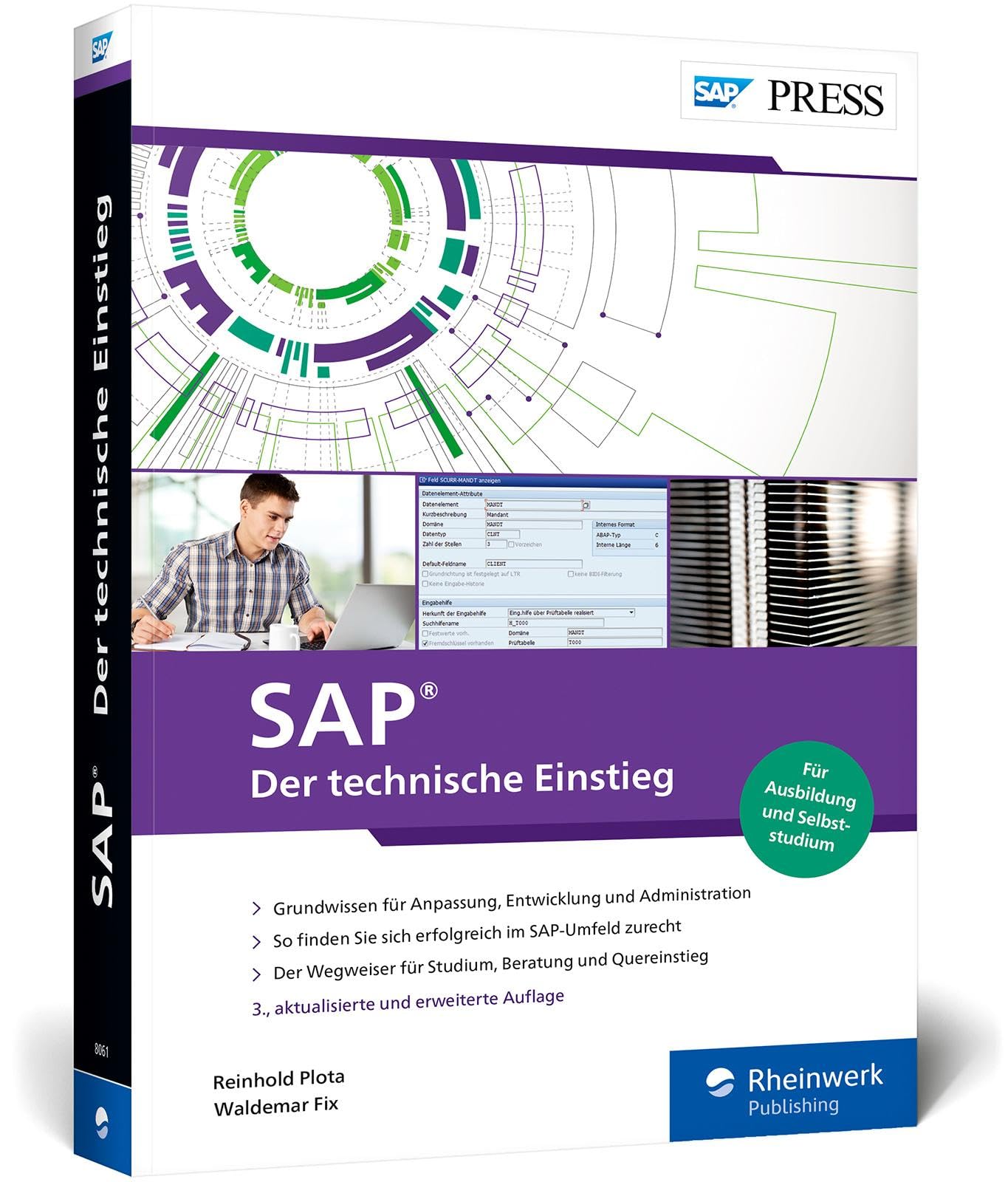 SAP - Der technische Einstieg: Der Standardtitel für Ausbildung, Studium und Quereinstieg. Inkl. SAP GUI, ABAP, SAP HANA und Fiori - Ausgabe 2021