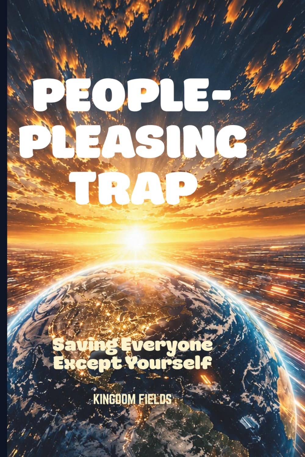 PEOPLE-PLEASING TRAP: Saving Everyone Except Yourself: 6 (OVERSTIMULATED SERIES)