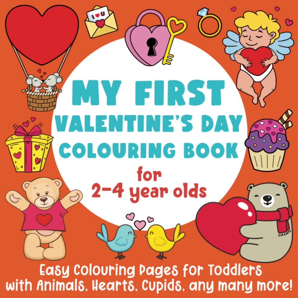 My First Valentine's Day Colouring Book: Easy Colouring Pages for Toddlers with Animals, Hearts, Cupids, any many more! (UK Edition)
